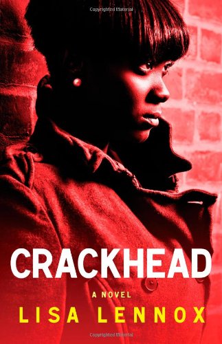 Crackhead A Novel  2012 9781451661736 Front Cover