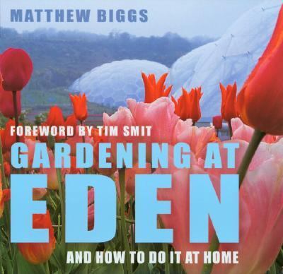 Gardening at Eden And How to Do It at Home  2006 9781903919736 Front Cover