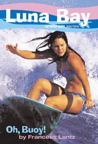 Luna Bay #4: Oh, Buoy! A Roxy Girl Series N/A 9780060573737 Front Cover