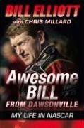 Awesome Bill from Dawsonville My Life in NASCAR  2006 9780061125737 Front Cover