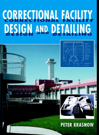 Correctional Facility Design and Detailing   1998 9780070361737 Front Cover