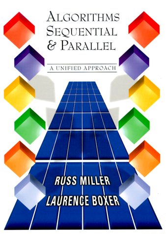 Algorithms Sequential and Parallel A Unified Approach  2000 9780130863737 Front Cover