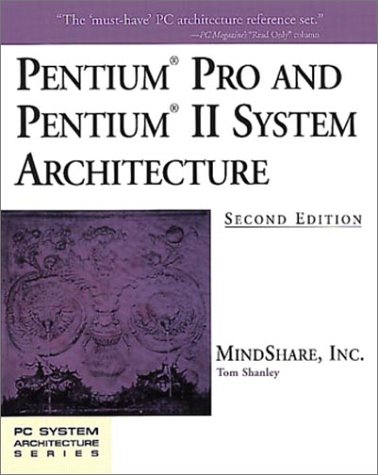 Pentium Pro and Pentium II System Architecture  2nd 1998 (Revised) 9780201309737 Front Cover