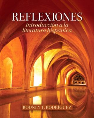 Reflexiones Introducciï¿½n a la Literatura Hispï¿½nica  2013 9780205103737 Front Cover