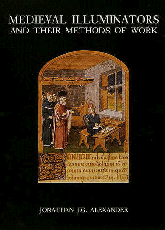 Medieval Illuminators and Their Methods of Work  N/A 9780300060737 Front Cover