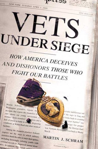 Vets under Siege How America Deceives and Dishonors Those Who Fight Our Battles  2008 9780312375737 Front Cover