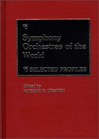 Symphony Orchestras of the World Selected Profiles  1987 9780313240737 Front Cover