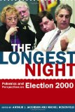 Longest Night Polemics and Perspectives on Election 2000  2002 9780520233737 Front Cover