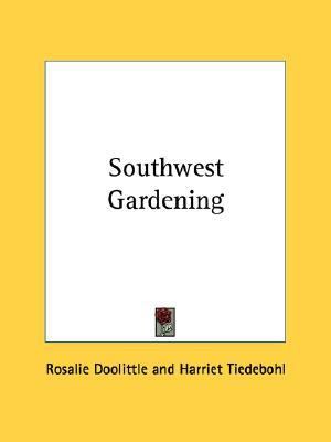 Southwest Gardening  N/A 9780548392737 Front Cover