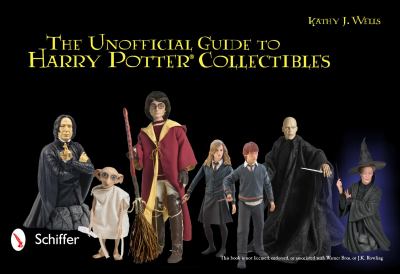 Unofficial Guide to Harry Potterï¿½ Collectibles Action Figures, Mini Busts, Statuettes, and Dolls  2011 9780764336737 Front Cover