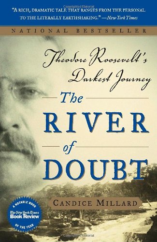 River of Doubt Theodore Roosevelt's Darkest Journey  2006 9780767913737 Front Cover