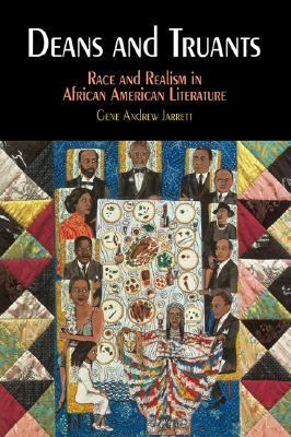 Deans and Truants Race and Realism in African American Literature  2007 9780812239737 Front Cover