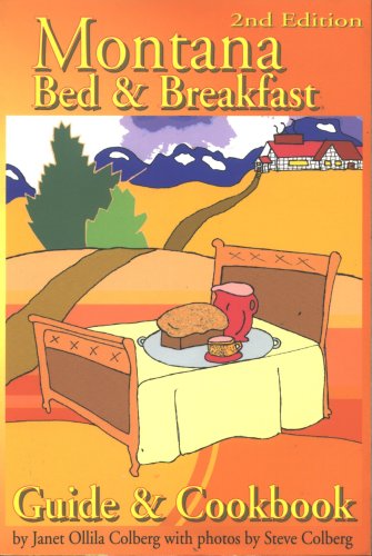 Montana Bed and Breakfast Guide &amp; Cookbook 2nd 2000 (Revised) 9780965364737 Front Cover