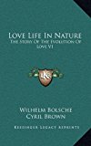 Love Life in Nature : The Story of the Evolution of Love V1 N/A 9781163389737 Front Cover