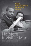 No More Invisible Man Race and Gender in Men's Work  2012 9781439909737 Front Cover