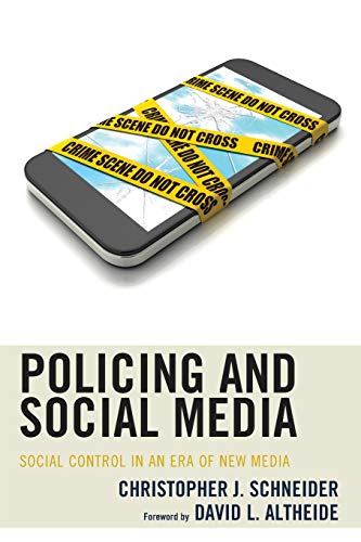 Policing and Social Media Social Control in an Era of New Media  2016 9781498533737 Front Cover