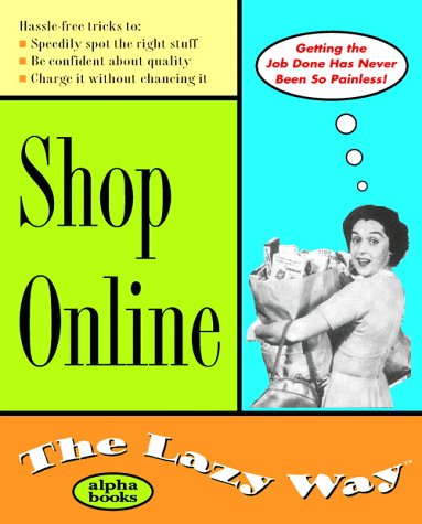 Shop Online The Lazy Way  1999 9780028631738 Front Cover