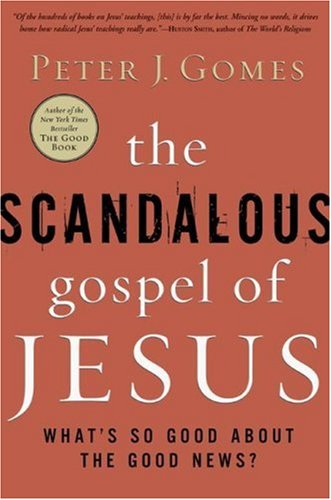 Scandalous Gospel of Jesus What's So Good about the Good News?  2007 9780060000738 Front Cover