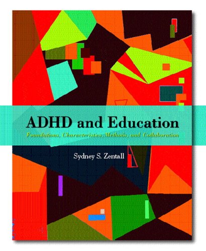 ADHD and Education Foundations, Characteristics, Methods, and Collaboration  2006 9780130981738 Front Cover