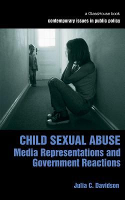 Child Sexual Abuse Media Representations and Government Reactions  2008 9780203928738 Front Cover