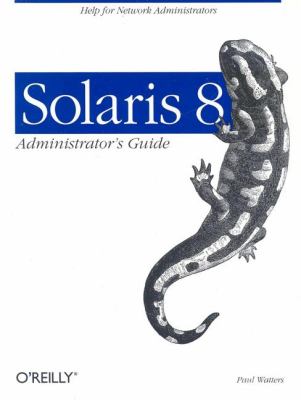 Solaris 8 Administrator's Guide Help for Network Administrators  2001 9780596000738 Front Cover