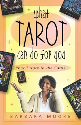 What Tarot Can Do for You Your Future in the Cards  2004 9780738701738 Front Cover