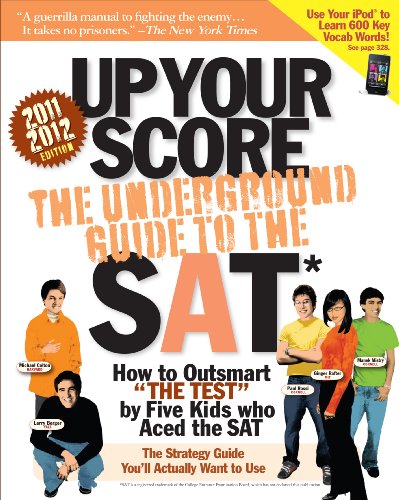 Up Your Score 2011-2012 Edition The Underground Guide to the Sat N/A 9780761158738 Front Cover
