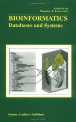 Bioinformatics Databases and Systems  1999 9780792385738 Front Cover