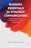 Business Essentials for Strategic Communicators Creating Shared Value for the Organization and Its Stakeholders  2014 9781137387738 Front Cover