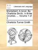 Montalbert a Novel by Charlotte Smith in Three  N/A 9781171484738 Front Cover