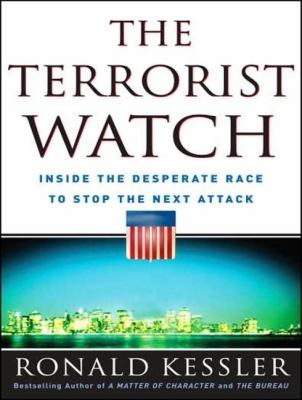 The Terrorist Watch: Inside the Desperate Race to Stop the Next Attack, Library Edition  2007 9781400135738 Front Cover