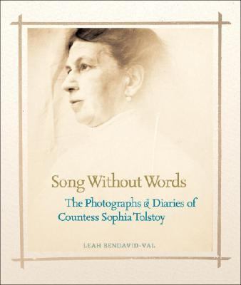 Song Without Words The Photographs and Diaries of Countess Sophia Tolstoy  2007 9781426201738 Front Cover