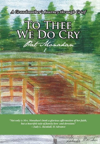 To Thee We Do Cry A Grandmother's Journey Through Grief  2010 9781450271738 Front Cover
