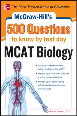 McGraw-Hill's 500 MCAT Biology Questions to Know by Test Day   2012 9780071782739 Front Cover