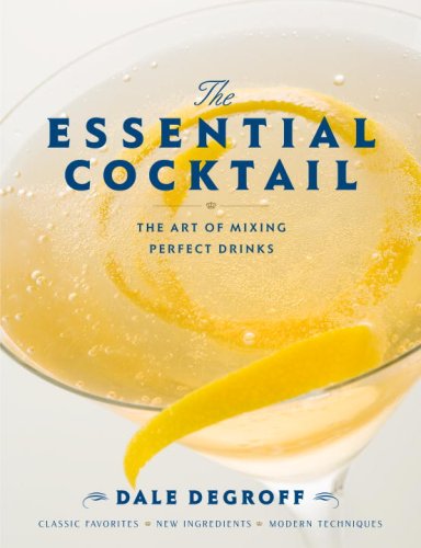 Essential Cocktail The Art of Mixing Perfect Drinks  2008 9780307405739 Front Cover
