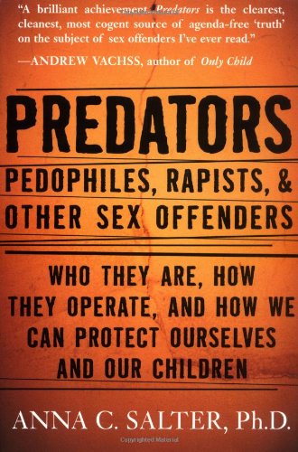 Predators Pedophiles, Rapists, and Other Sex Offenders  2004 9780465071739 Front Cover