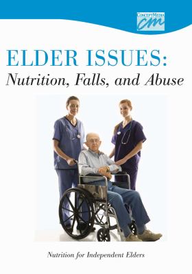 Elder Issues: Nutrition, Falls and Abuse: Nutrition for Independent Elders (DVD)   2002 9780495825739 Front Cover