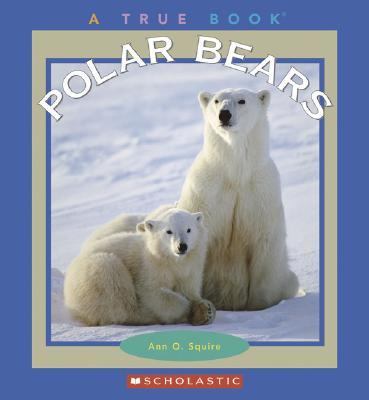 True Books: Polar Bears   2006 9780516254739 Front Cover
