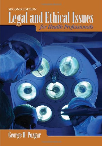 Legal and Ethical Issues for Health Professionals  2nd 2010 (Revised) 9780763764739 Front Cover