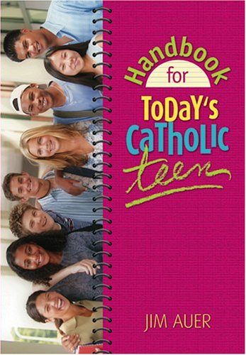 Handbook for Today's Catholic Teen  N/A 9780764811739 Front Cover