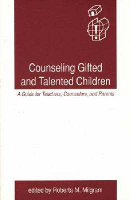 Counseling Gifted and Talented Children A Guide for Teachers, Counselors, and Parents N/A 9780893917739 Front Cover