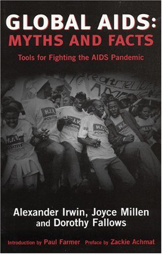 Global AIDS - Myths and Facts Tools for Fighting the Global AIDS Epidemic  2003 9780896086739 Front Cover