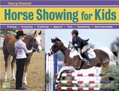 Horse Showing for Kids Training, Grooming, Trailering, Apparel, Tack, Competing, Sportsmanship  2004 (Teachers Edition, Instructors Manual, etc.) 9781580175739 Front Cover