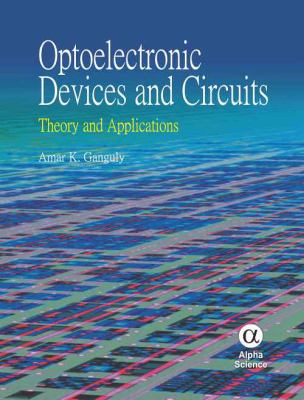 Optoelectronic Devices and Circuits Theory and Applications  2007 9781842653739 Front Cover