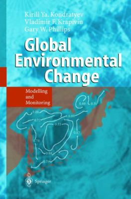 Global Environmental Change Modelling and Monitoring  2002 9783642077739 Front Cover