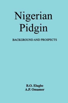 Nigerian Pidgin Background and Prospects N/A 9789781291739 Front Cover
