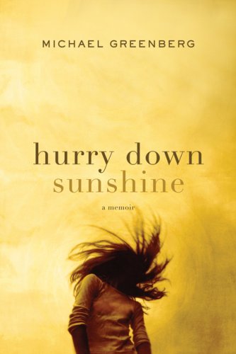 Hurry Down Sunshine: A Memoir  2008 9780002007740 Front Cover