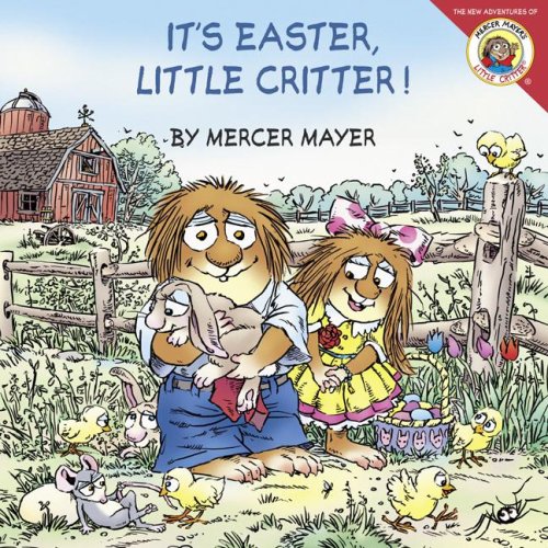 Little Critter: It's Easter, Little Critter! An Easter and Springtime Book for Kids N/A 9780060539740 Front Cover