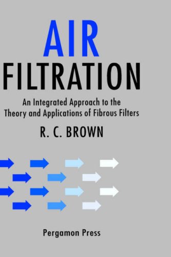 Air Filtration An Integrated Approach to the Theory and Applications of Fibrous Filters  1993 9780080412740 Front Cover