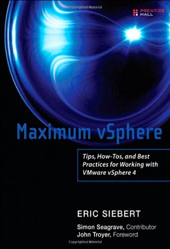 Maximum VSphere Tips, How-Tos, and Best Practices for Working with VMware VSphere 4  2011 9780137044740 Front Cover